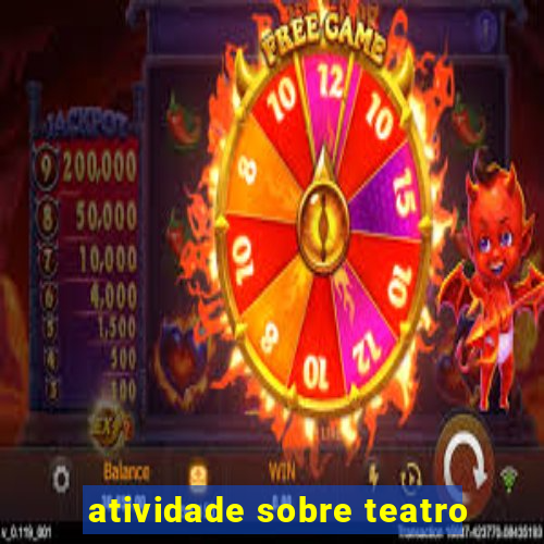 atividade sobre teatro